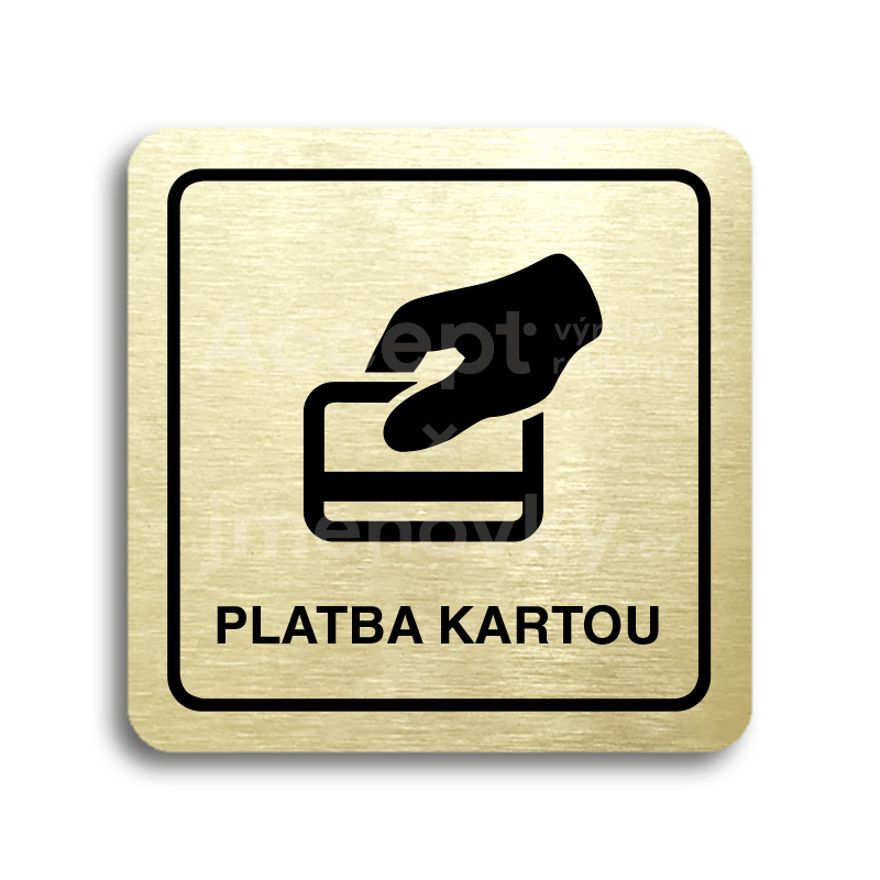 ACCEPT Piktogram platba kartou - zlatá tabulka - černý tisk