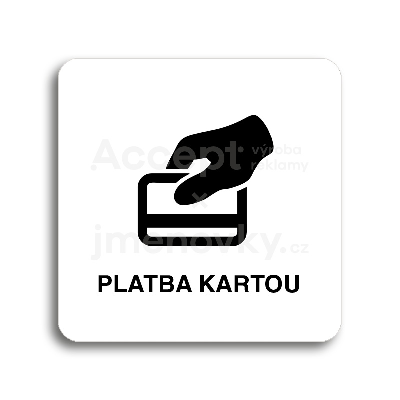 ACCEPT Piktogram platba kartou - bílá tabulka - černý tisk bez rámečku