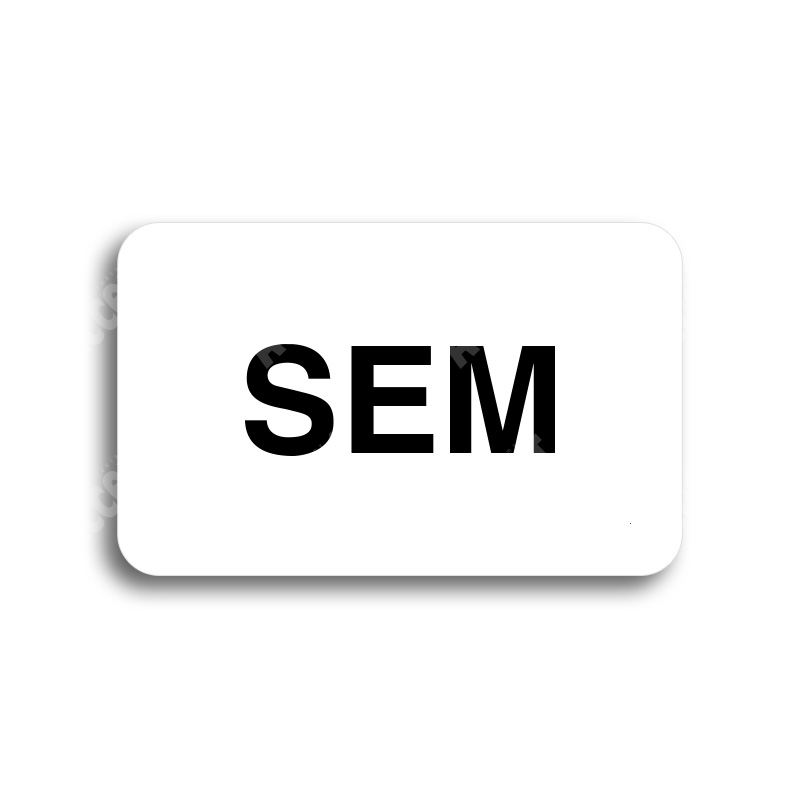 Tabulka SEM - TAM - typ 01 (80 x 50 mm) - bílá tabulka - černý tisk bez rámečku