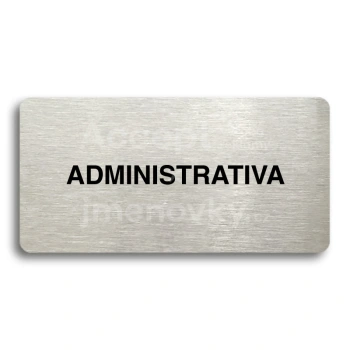 Piktogram "ADMINISTRATIVA" - stbrn tabulka - ern tisk bez rmeku