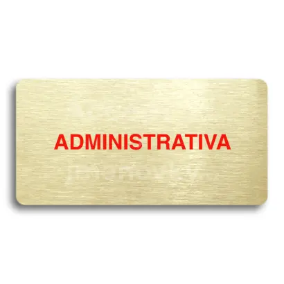 Piktogram "ADMINISTRATIVA" - zlat tabulka - barevn tisk bez rmeku