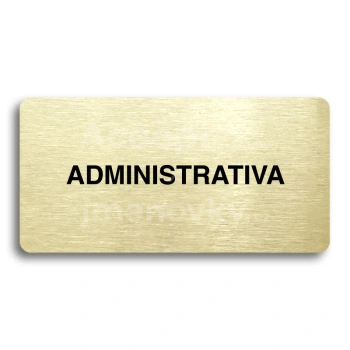 Piktogram "ADMINISTRATIVA" - zlat tabulka - ern tisk bez rmeku