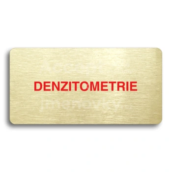 Piktogram "DENZITOMETRIE" - zlat tabulka - barevn tisk bez rmeku