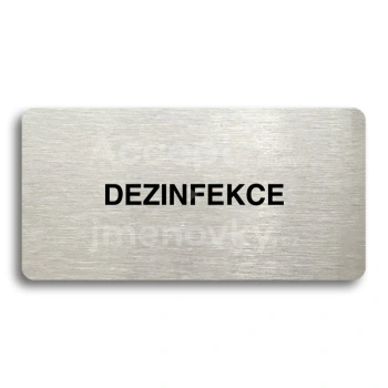 Piktogram "DEZINFEKCE" - stbrn tabulka - ern tisk bez rmeku