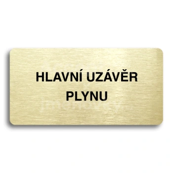 Piktogram "HLAVN UZVR PLYNU" - zlat tabulka - ern tisk bez rmeku