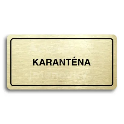 Piktogram "KARANTNA II" - zlat tabulka - ern tisk