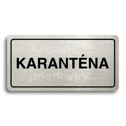 Piktogram "KARANTNA" - stbrn tabulka - ern tisk