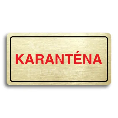 Piktogram "KARANTNA" - zlat tabulka - barevn tisk