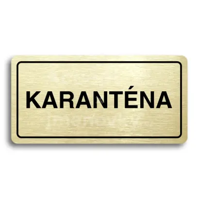 Piktogram "KARANTNA" - zlat tabulka - ern tisk