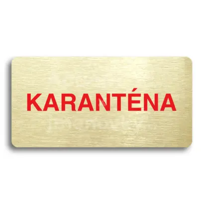 Piktogram "KARANTNA" - zlat tabulka - barevn tisk bez rmeku