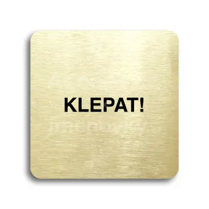 Piktogram "klepat!" - zlat tabulka - ern tisk bez rmeku