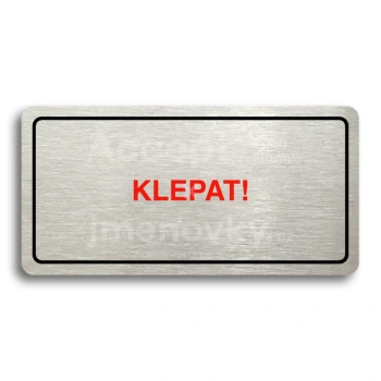 Piktogram "KLEPAT!" - stbrn tabulka - barevn tisk