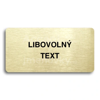 Piktogram "LIBOVOLN TEXT" - zlat tabulka - ern tisk bez rmeku