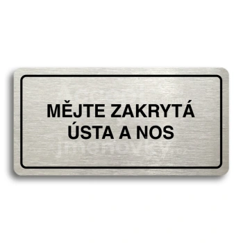 Piktogram "MJTE ZAKRYT STA A NOS" - stbrn tabulka - ern tisk