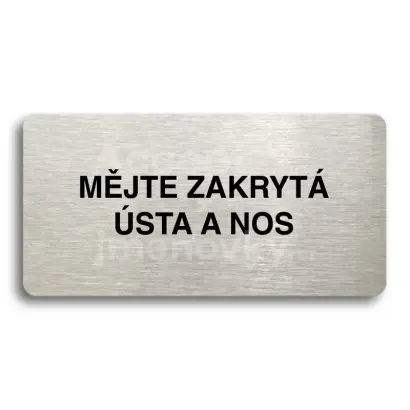 Piktogram "MJTE ZAKRYT STA A NOS" - stbrn tabulka - ern tisk bez rmeku