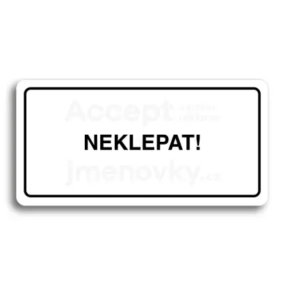 Piktogram "NEKLEPAT" - bl tabulka - ern tisk