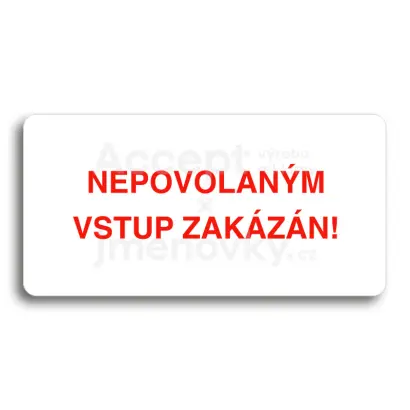 Piktogram "NEPOVOLANM VSTUP ZAKZN" - bl tabulka - barevn tisk bez rmeku