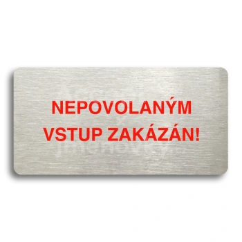 Piktogram "NEPOVOLANM VSTUP ZAKZN" - stbrn tabulka - barevn tisk bez rmeku