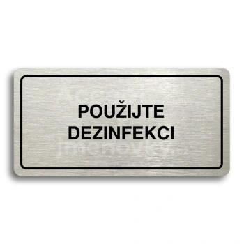 Piktogram "POUIJTE DEZINFEKCI" - stbrn tabulka - ern tisk