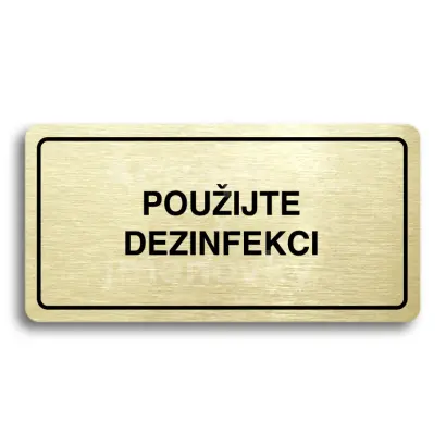 Piktogram "POUIJTE DEZINFEKCI" - zlat tabulka - ern tisk