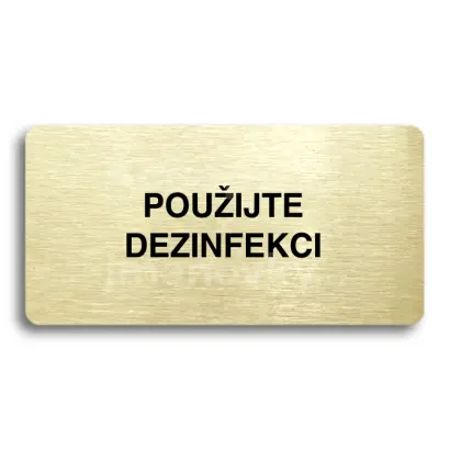 Piktogram "POUIJTE DEZINFEKCI" - zlat tabulka - ern tisk bez rmeku