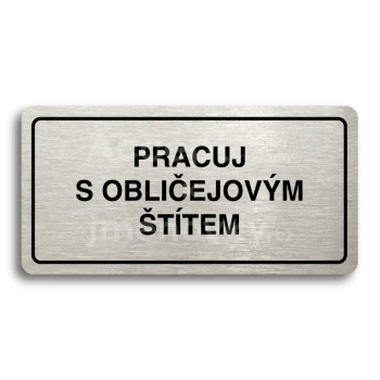 Piktogram "PRACUJ S OBLIEJOVM TTEM" - stbrn tabulka - ern tisk