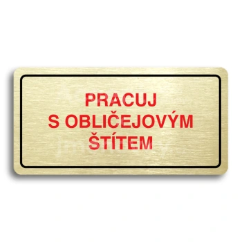 Piktogram "PRACUJ S OBLIEJOVM TTEM" - zlat tabulka - barevn tisk