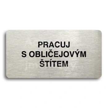 Piktogram "PRACUJ S OBLIEJOVM TTEM" - stbrn tabulka - ern tisk bez rmeku