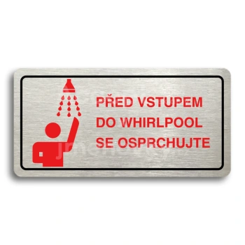 Piktogram "PED VSTUPEM DO WHIRLPOOL SE OSPRCHUJTE" - stbrn tabulka - barevn tisk