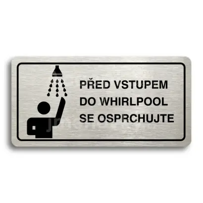 Piktogram "PED VSTUPEM DO WHIRLPOOL SE OSPRCHUJTE" - stbrn tabulka - ern tisk