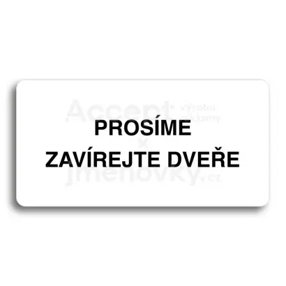 Piktogram "PROSME ZAVREJTE DVEE" - bl tabulka - ern tisk bez rmeku