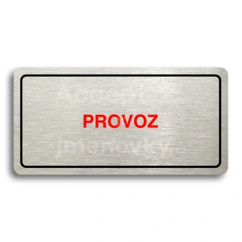 Piktogram "PROVOZ" - stbrn tabulka - barevn tisk