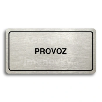 Piktogram "PROVOZ" - stbrn tabulka - ern tisk