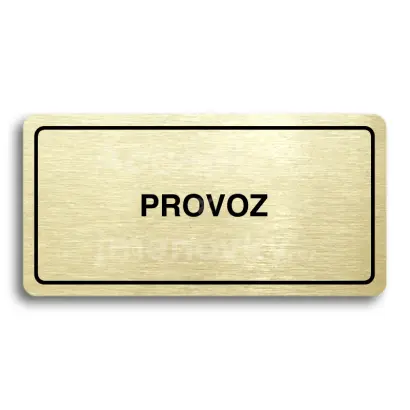 Piktogram "PROVOZ" - zlat tabulka - ern tisk