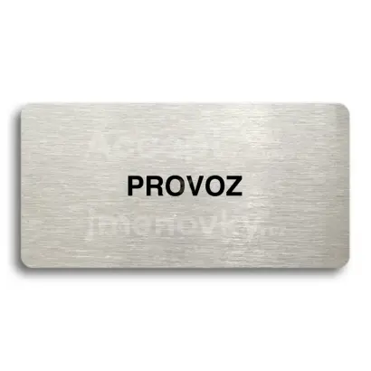 Piktogram "PROVOZ" - stbrn tabulka - ern tisk bez rmeku