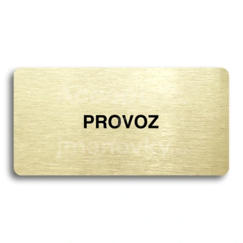 Piktogram "PROVOZ" - zlat tabulka - ern tisk bez rmeku