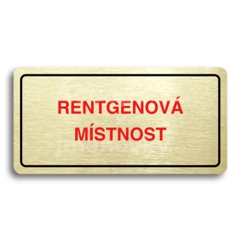 Piktogram "RENTGENOV MSTNOST" - zlat tabulka - barevn tisk