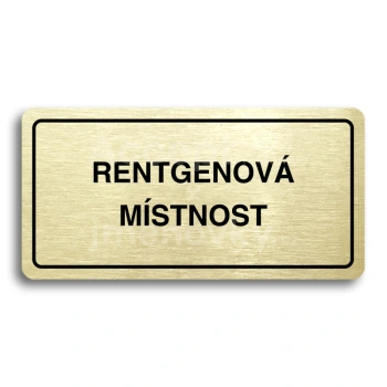 Piktogram "RENTGENOV MSTNOST" - zlat tabulka - ern tisk