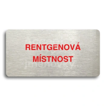 Piktogram "RENTGENOV MSTNOST" - stbrn tabulka - barevn tisk bez rmeku