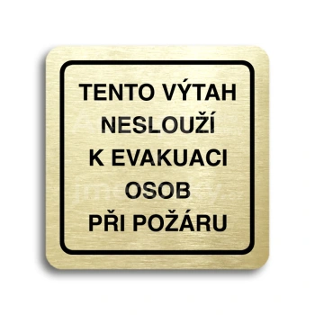 Piktogram "tento vtah neslou k evakuaci osob II" - zlat tabulka - ern tisk