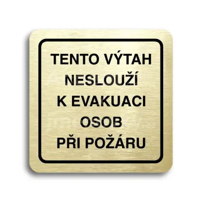 Piktogram "tento vtah neslou k evakuaci osob II" - zlat tabulka - ern tisk