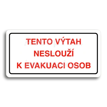 Piktogram "TENTO VTAH NESLOU K EVAKUACI OSOB" - bl tabulka - barevn tisk