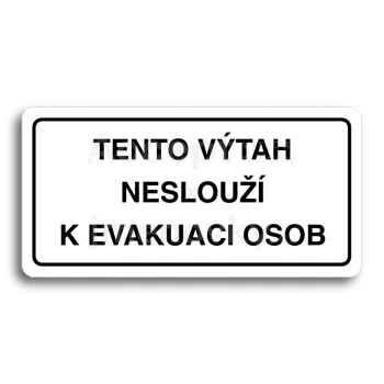 Piktogram "TENTO VTAH NESLOU K EVAKUACI OSOB" - bl tabulka - ern tisk