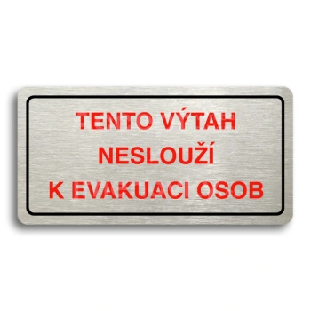 Piktogram "TENTO VTAH NESLOU K EVAKUACI OSOB" - stbrn tabulka - barevn tisk