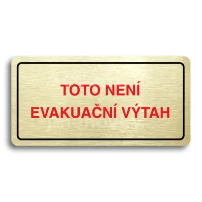 Piktogram "TOTO NEN EVAKUAN VTAH II" - zlat tabulka - barevn tisk