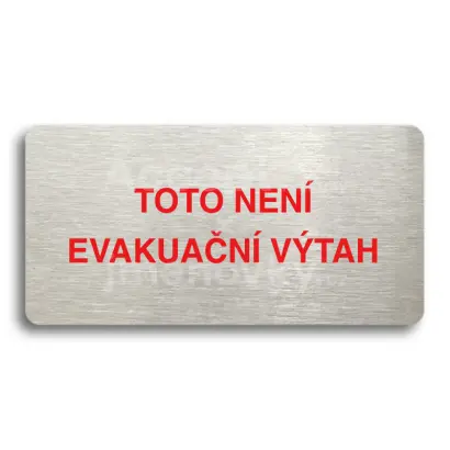 Piktogram "TOTO NEN EVAKUAN VTAH II" - stbrn tabulka - barevn tisk bez rmeku