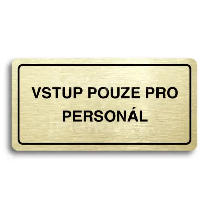 Piktogram "VSTUP POUZE PRO PERSONL" - zlat tabulka - ern tisk