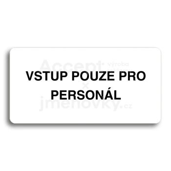 Piktogram "VSTUP POUZE PRO PERSONL" - bl tabulka - ern tisk bez rmeku