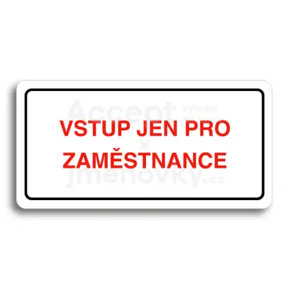 Piktogram "VSTUP JEN PRO ZAMSTNANCE" - bl tabulka - barevn tisk