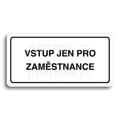 Piktogram "VSTUP JEN PRO ZAMSTNANCE" - bl tabulka - ern tisk